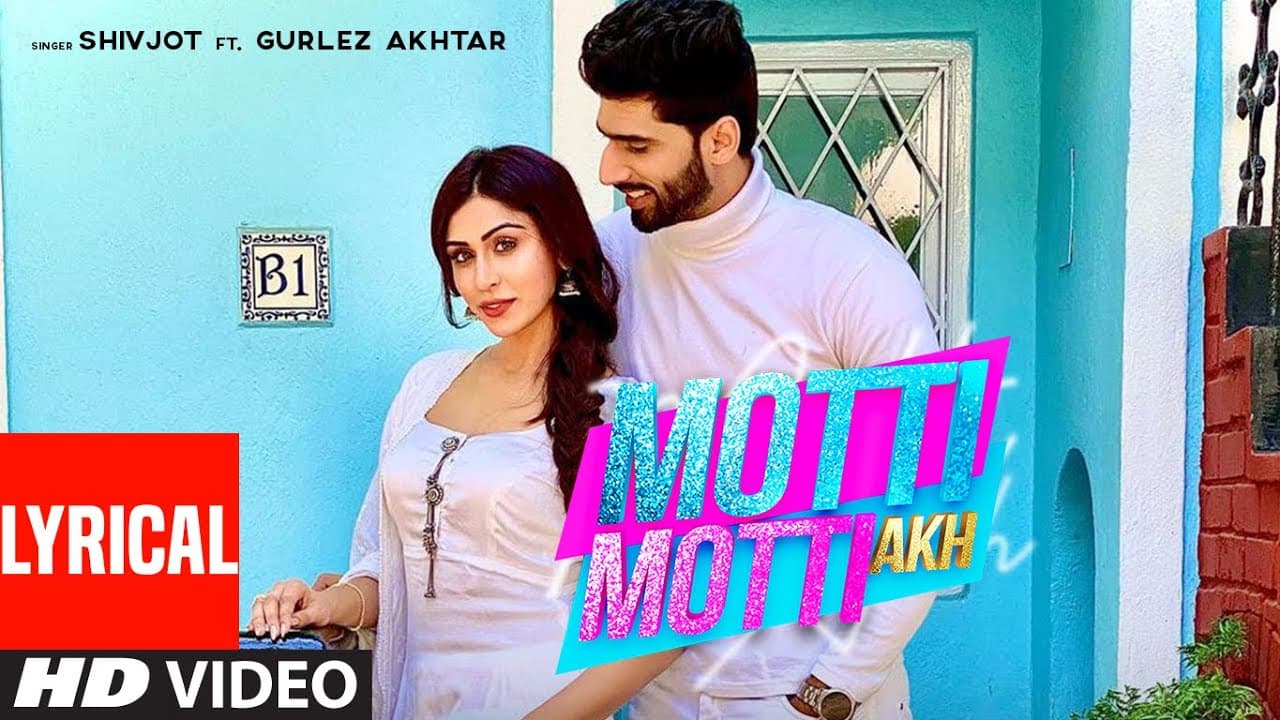 Motti Motti Akh (Full Lyrical Video Song) Shivjot Ft Gurlej Akhtar | Latest Punjabi Songs