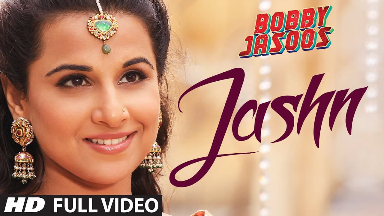Bobby Jasoos: Jashn Full Video Song | Vidya Balan | Ali Fazal
