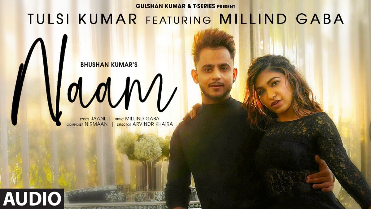 Naam Full Audio | Tulsi Kumar Feat. Millind Gaba | Jaani |Nirmaan,Arvindr Khaira | Bhushan Kumar