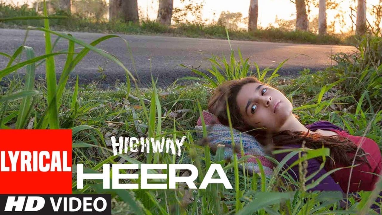 Heera Lyrical | Highway | A.R Rahman | Alia Bhatt, Randeep Hooda