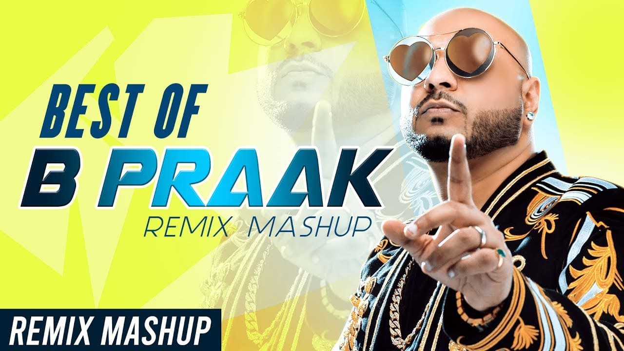 Best Of B Praak (Remix Mashup) | B Praak | Ammy Virk | Sargun Mehta | Himanshi Khurana