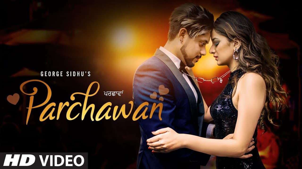 Parchawan Song: George Sidhu | Rai Saab | Swattee Thakur | Avinash Pandey | New Song 2019