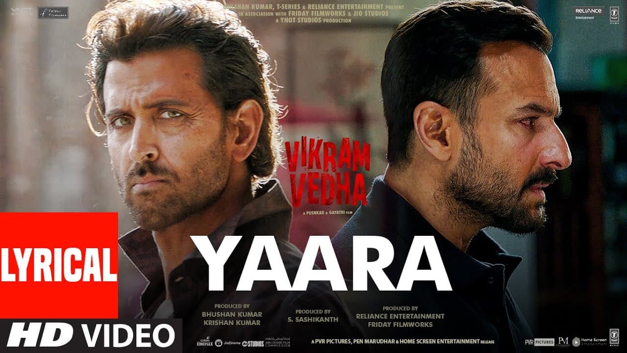 Yaara (Lyrical) Vikram Vedha: Hrithik Roshan, Saif Ali Khan | SAM C S, Manoj Muntashir, Armaan Malik