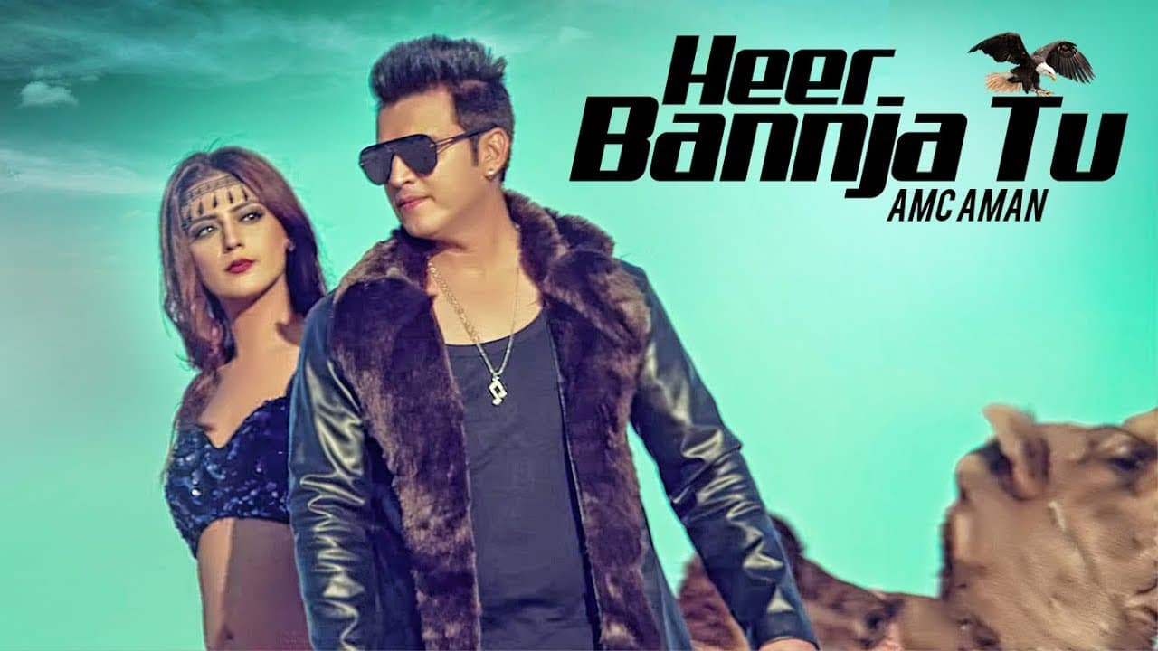 HEER BANNJA TU || AMC AMAN || Feat. Saddvi Bajaj || Latest Punjabi Songs 2018