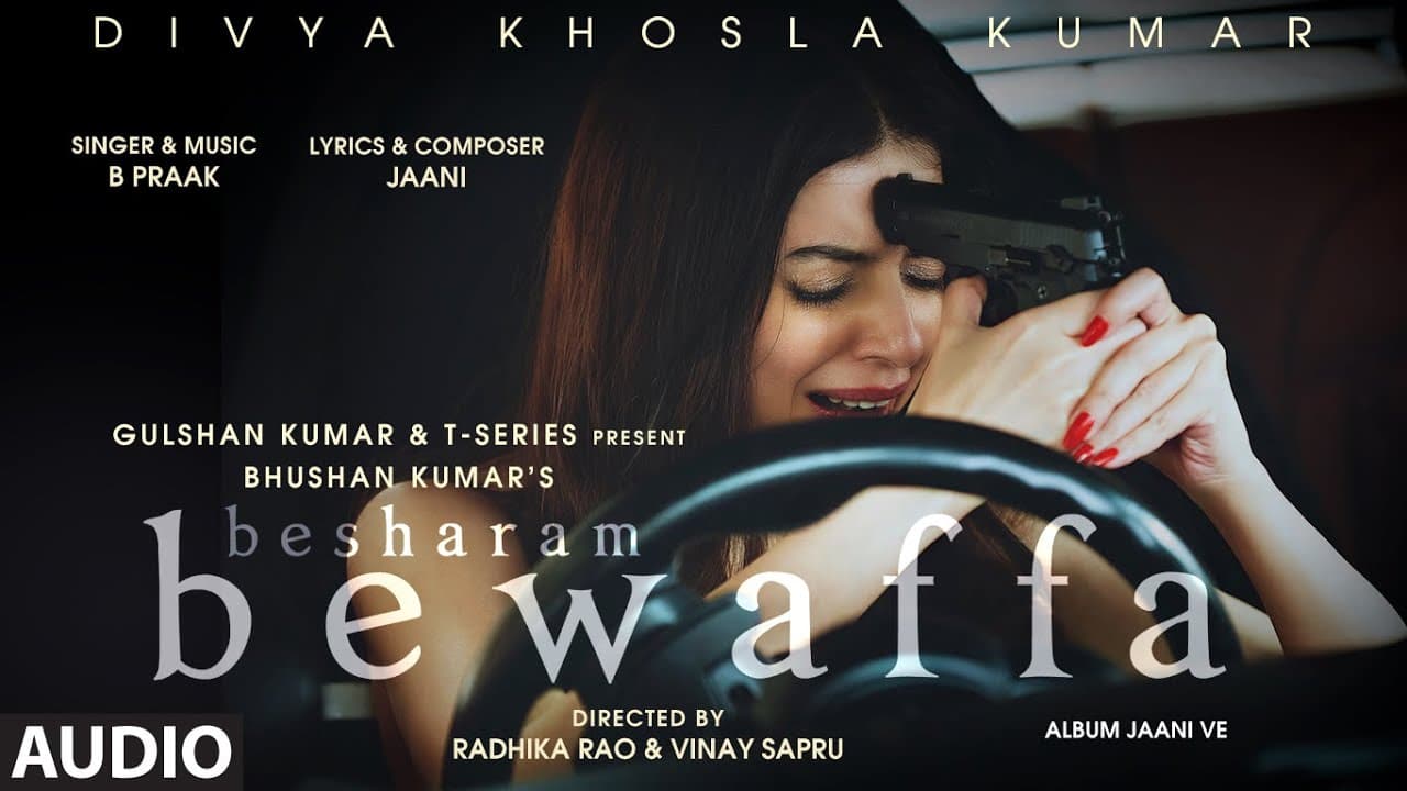 Besharam Bewaffa (Audio) Divya K, Gautam G,Siddarth G|B Praak,Jaani |Radhika, Vinay| Bhushan Kumar