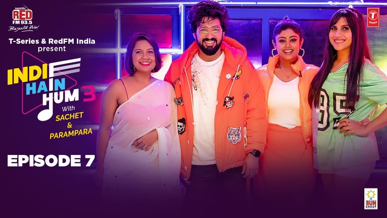 S03EP07: Indie Hain Hum Season 3 with@sachetandon| Aanchal S | Nikhita Gandhi |T-Series, Red FM