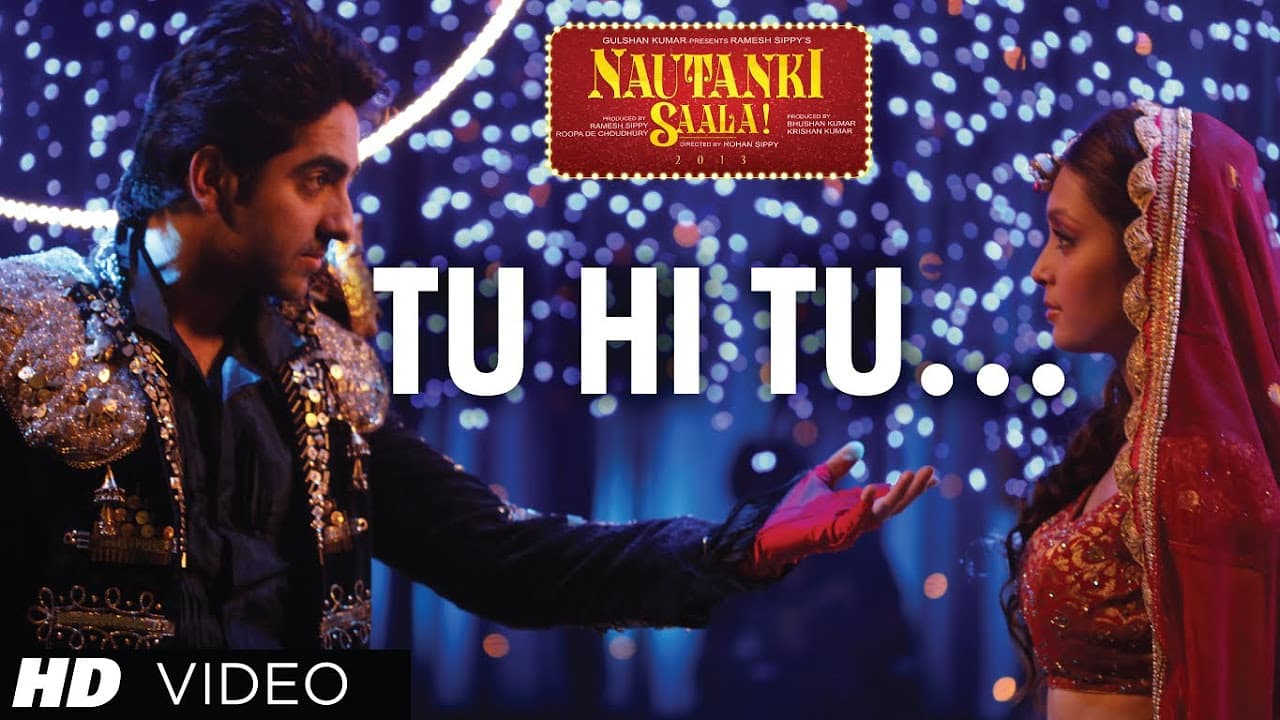 Nautanki Saala Full Video Song "Tu Hi Tu" ★ Ayushmann Khurrana, Pooja Salvi