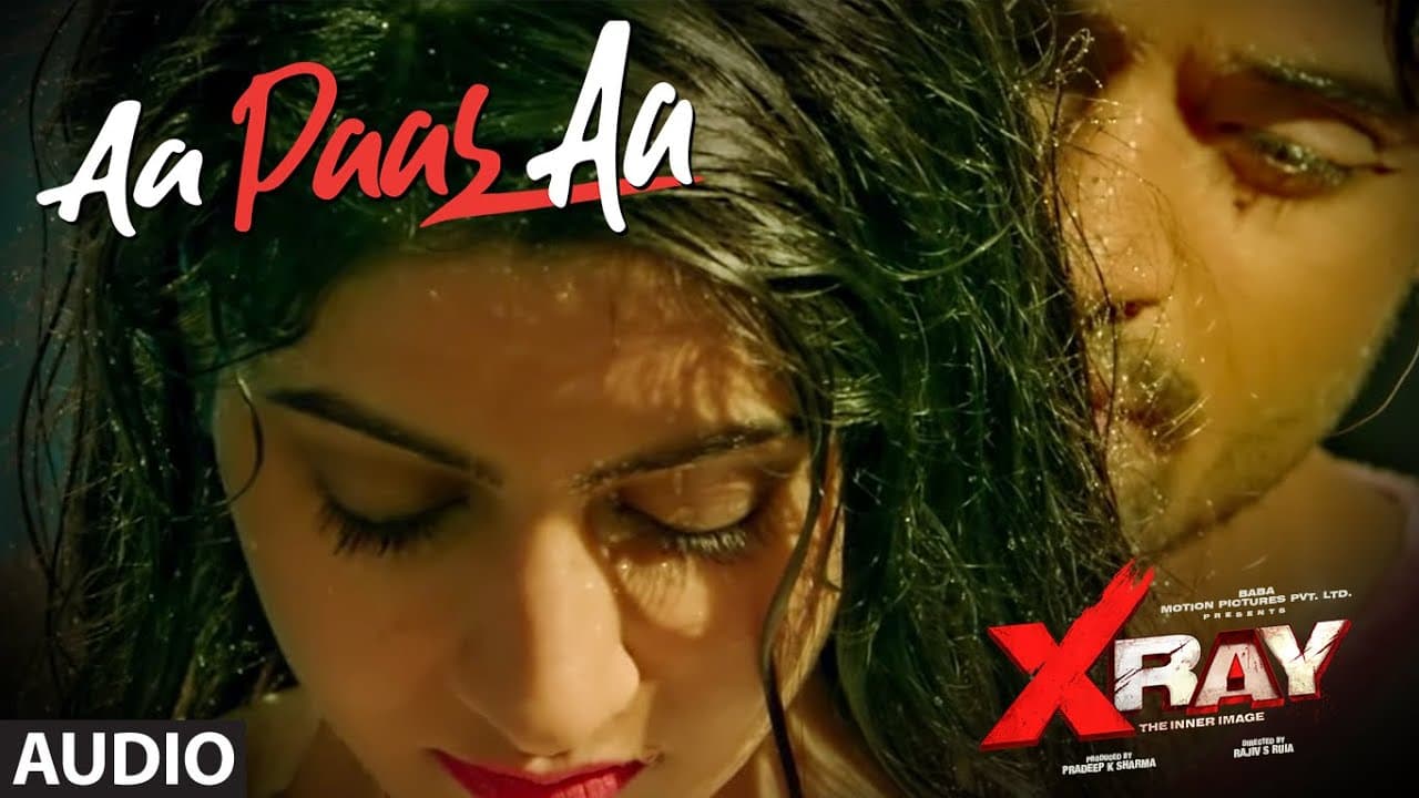 Aa Paas Aa Full Audio | X Ray (The Inner Image) |Raaj A,Rahul Sharma |Alka  |Yaashi Kapoor |Dev Negi
