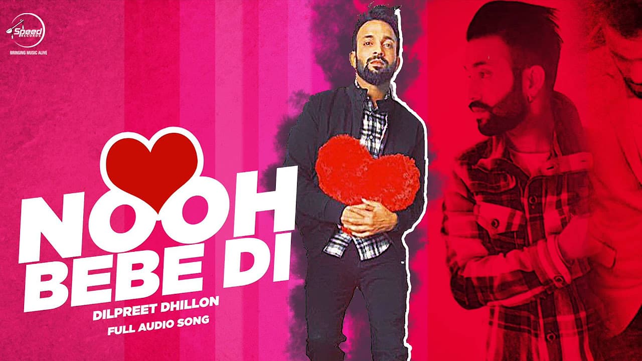 Nooh Bebe Di  (Full Audio Song) | Dilpreet Dhillon | Latest Punjabi Song 2016 | Speed Records