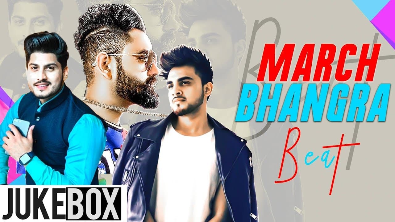 March Bhangra Beat (Video Jukebox) | Parmish Verma | Amrit Mann | Ammy Virk | New Songs 2019