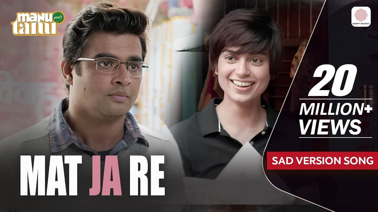 Mat Ja Re - Sad Version | Kangana Ranaut | R. Madhavan | Ankit Tiwari | Tanu Weds Manu Returns