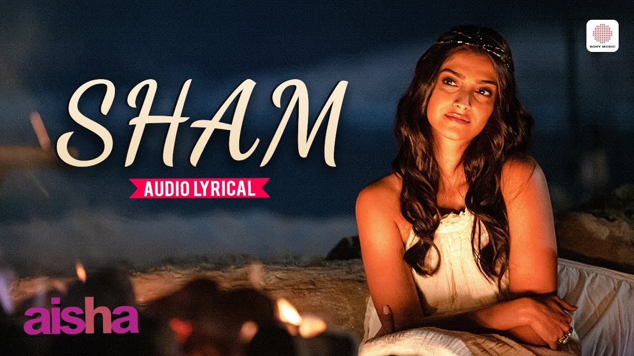Sham bhi koi  - Audio Lyrical | Aisha | Sonam Kapoor | Abhay Deol | Javed Akhtar | Amit Trivedi