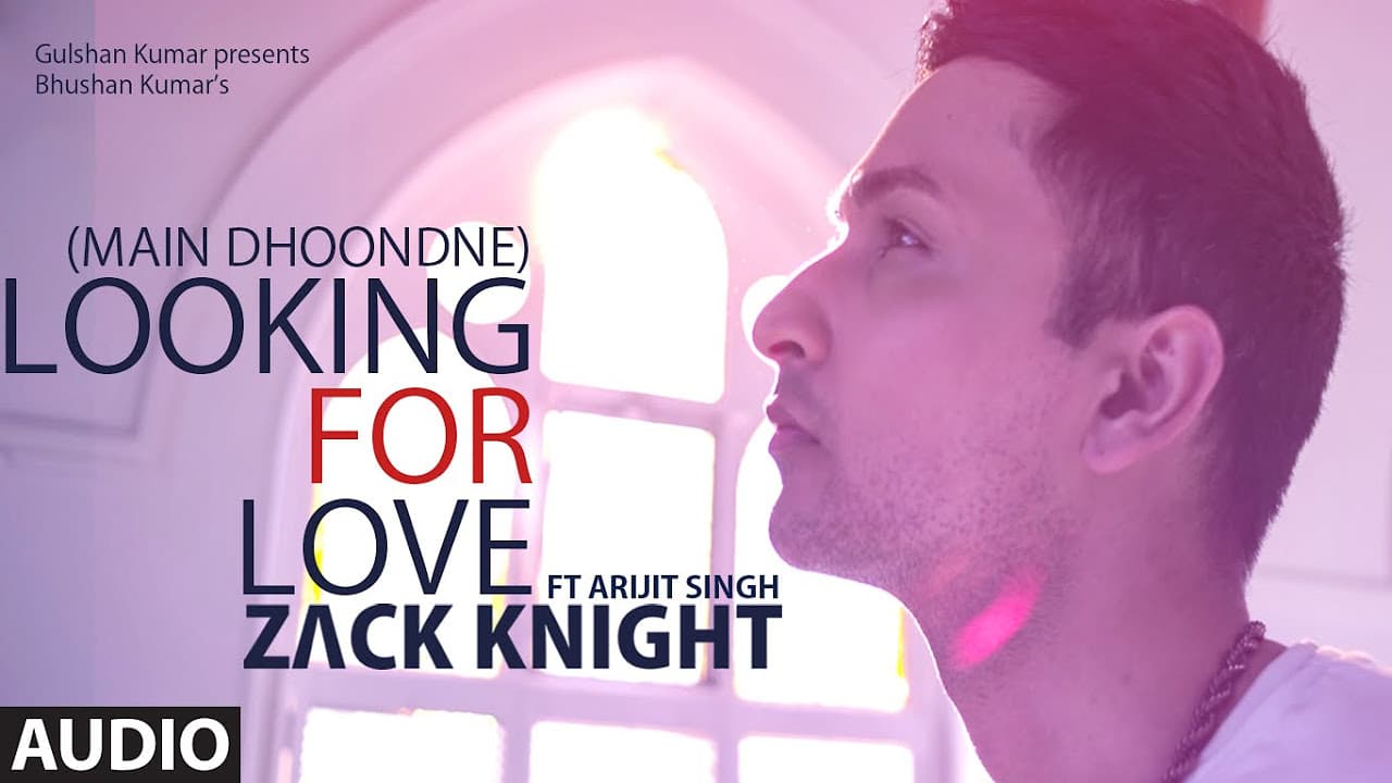 Looking For Love Full Audio Song | Zack Knight ft. Arijit Singh | Heartless