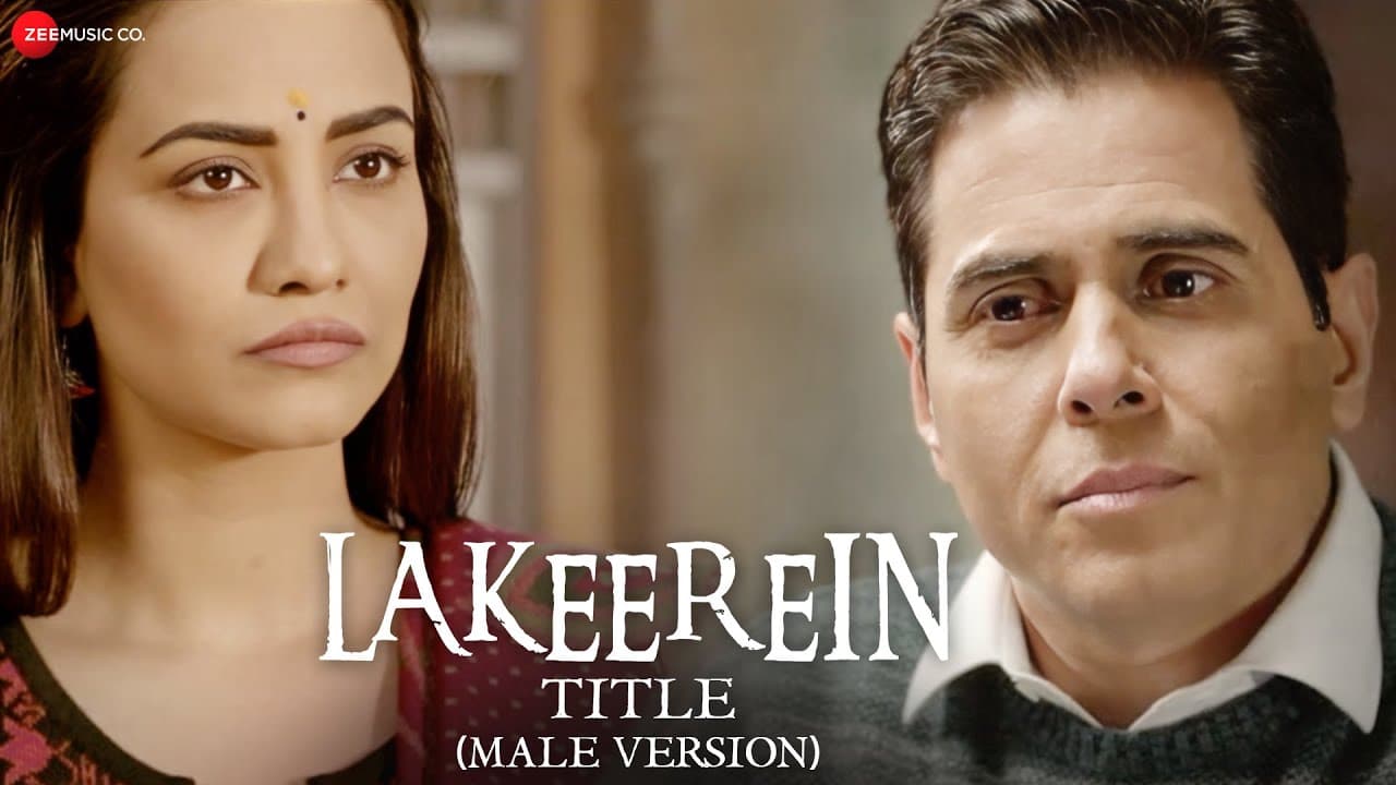 Lakeerein Title (Male Version) | Ashutosh Rana, Tia Bajpai, Bidita Bag|Soumen Choudhary|Vipin Patwa