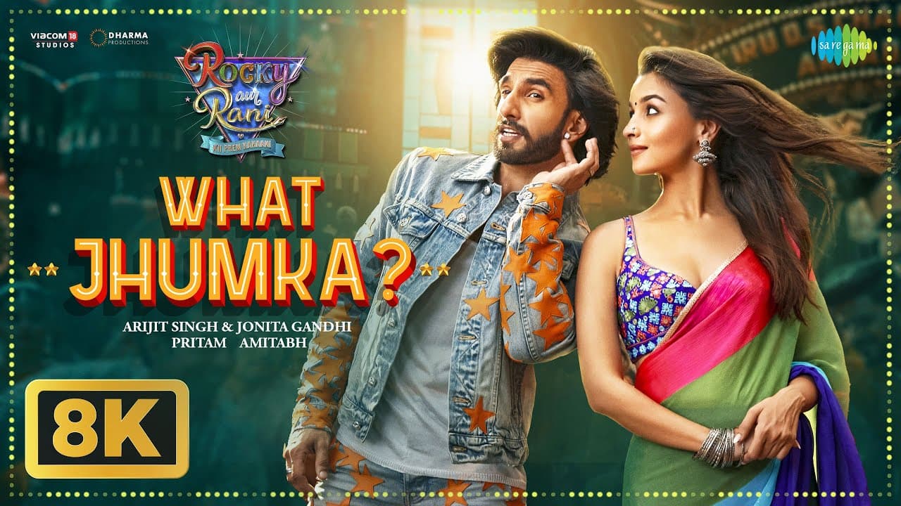 What Jhumka? - 8K Video | Rocky Aur Rani Kii Prem Kahaani | Ranveer, Alia, Pritam, Arijit, Jonita
