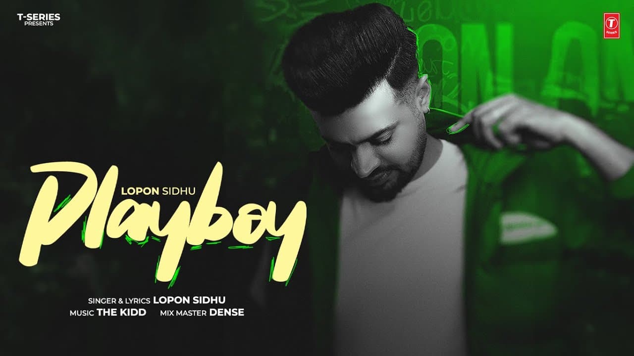 PLAYBOY (Official Video) | Lopon Sidhu | The Kidd | Latest Punjabi Songs 2024