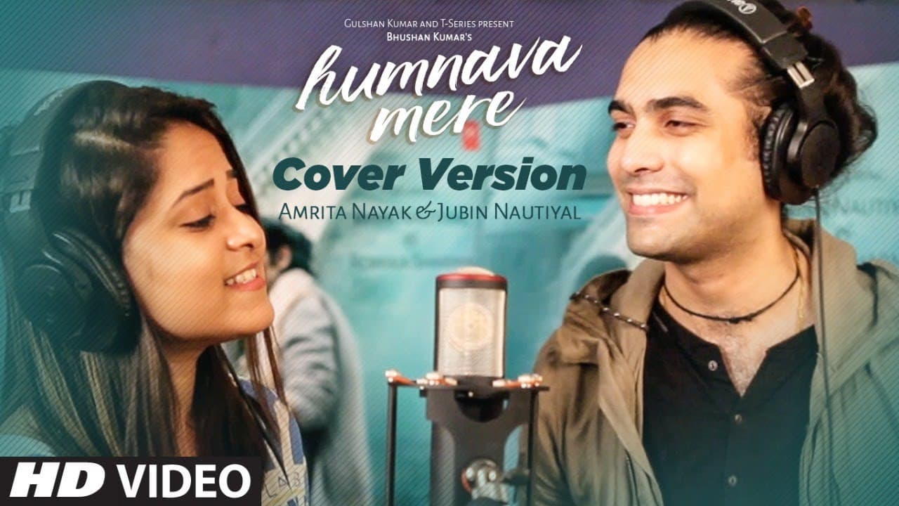 Cover Version : Humnava Mere Song | Jubin Nautiyal | Amrita Nayak