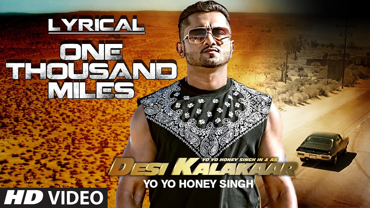 LYRICAL: One Thousand Miles Full Song with LYRICS | Yo Yo Honey Singh | Desi Kalakaar
