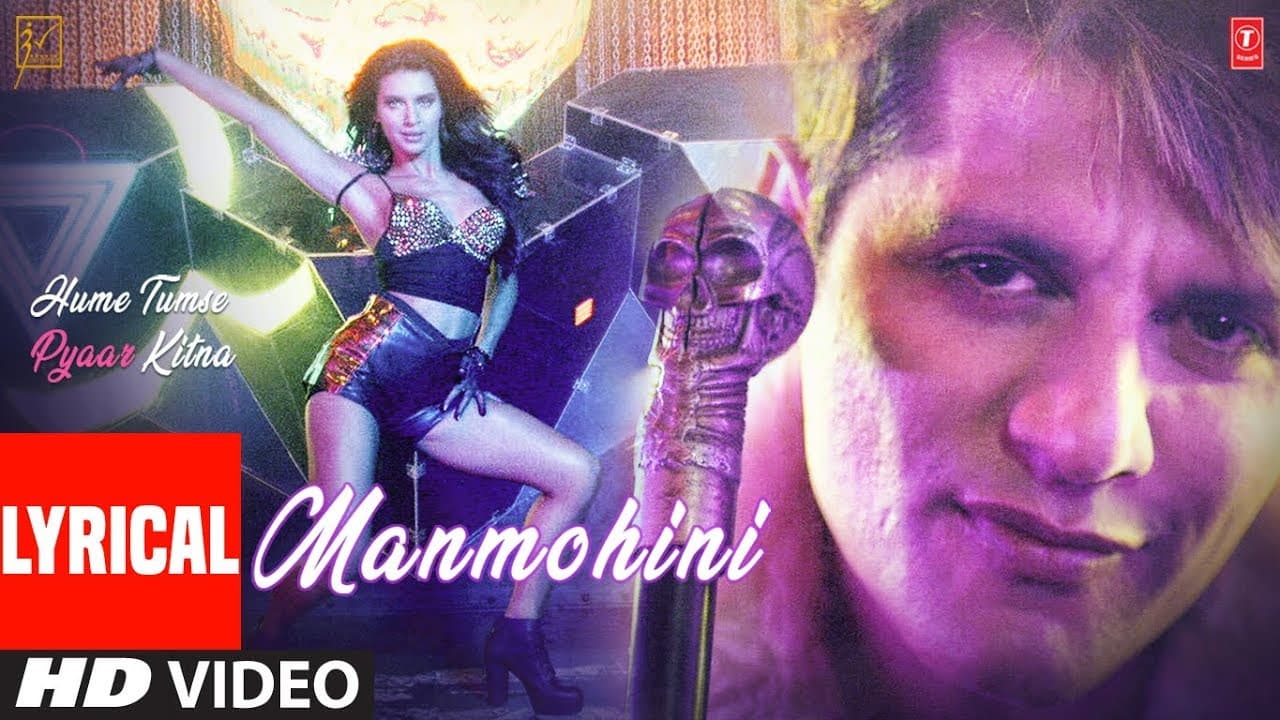 Lyrical: Manmohini | HUME TUMSE PYAAR KITNA | Karanvir B | Priya B | Mika Singh, Kanika Kapoor,Ikka