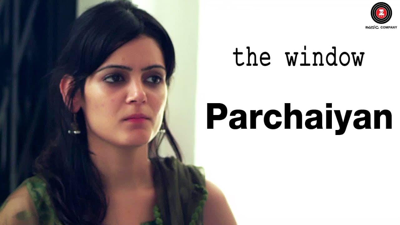 Parchaiyan | The Window | Amit Vashisth, Teena Singh & Preeti Sharma | RK & Anurag James