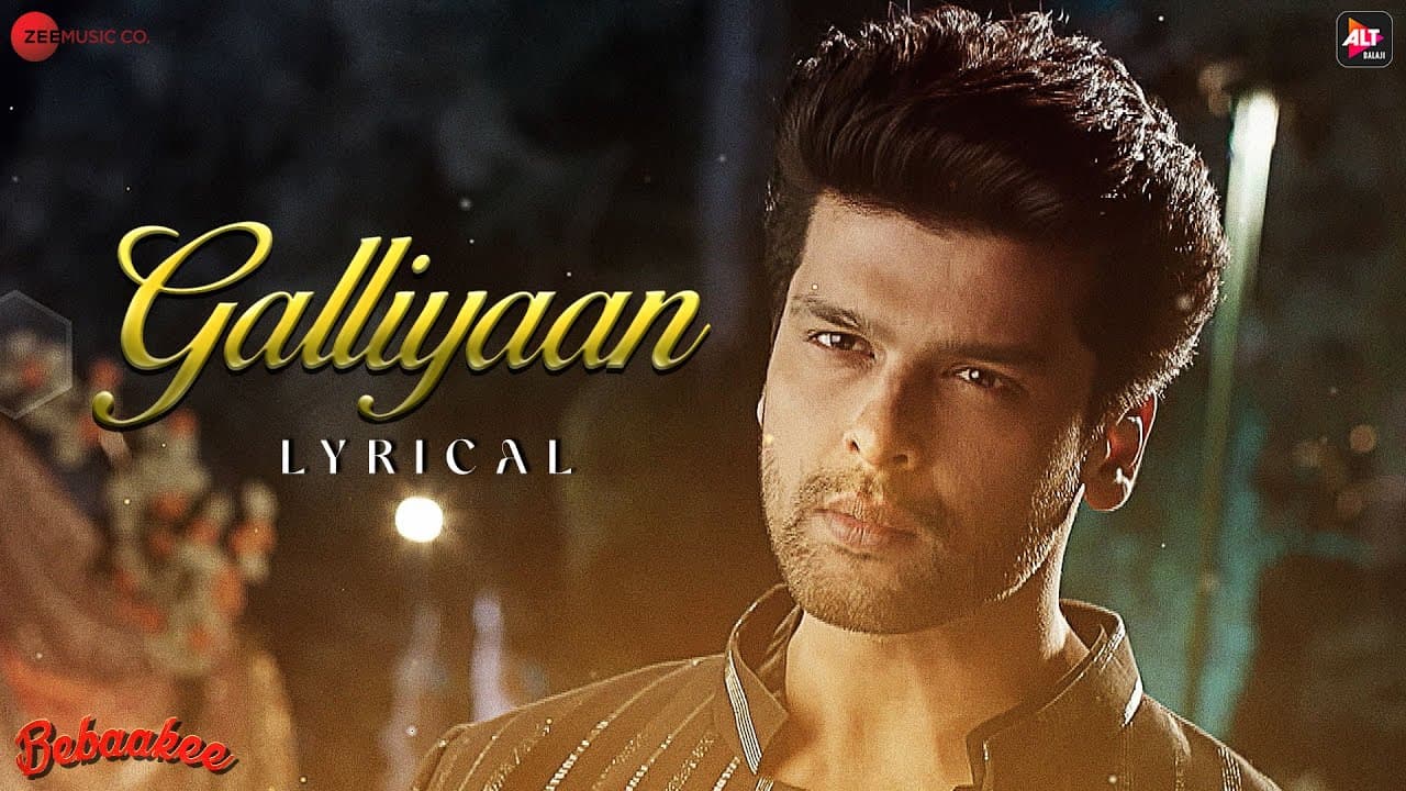 Galliyaan - Bebaakee | Kushal Tandon & Shivjyoti Rajput | Akhil Sachdeva & Asees Kaur | Lyrical