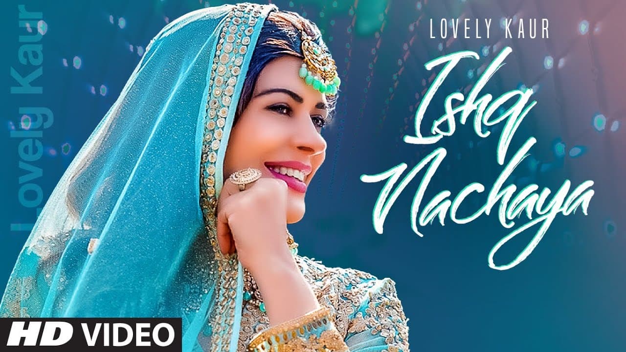 "New Punjabi Song 2021" | Ishq Nachaya | Lovely Kaur | Baally Singh | "Latest Punjabi Songs 2021"