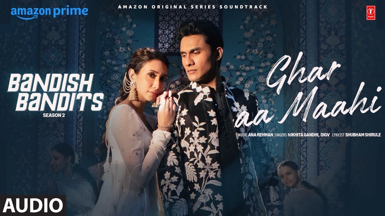 Bandish Bandits S2: Ghar Aa Maahi (Audio) | Ritwik, Shreya | Ana Rehman, Shubham, Nikhita Gandhi