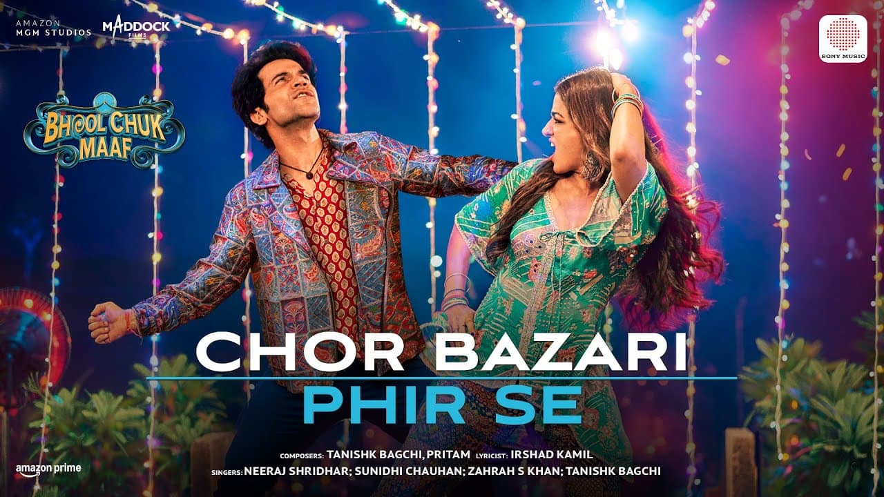 Chor Bazari Phir Se | Bhool Chuk Maaf | Rajkummar, Wamiqa | Pritam, Tanishk, Irshad, Neeraj, Sunidhi