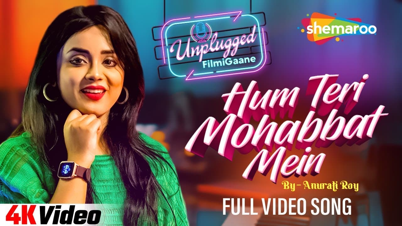 Hum Teri Mohabbat Mein | Cover by Anurati Roy | Phool Aur Angaar | Kumar Sanu💞#UnpluggedFilmiGaane