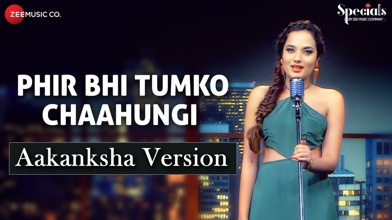 Phir Bhi Tumko Chaahungi - Aakanksha Version | Aakanksha Sharma | Specials by Zee Music Co.