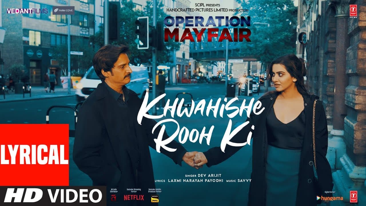 Khwahishe Rooh Ki (Lyrical) Operation Mayfair | Jimmy,Hritiqa, Vedieka,Sudipto| Dev, Laxmi, Savvy