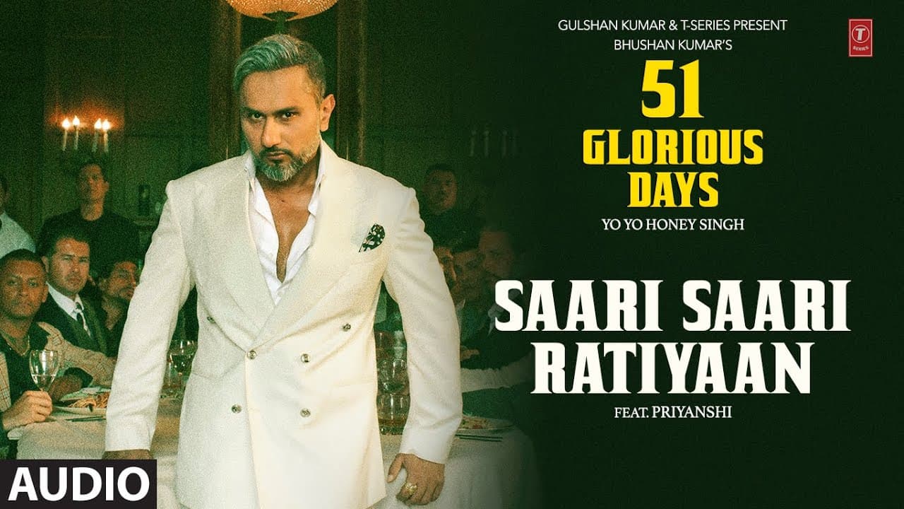 SAARI SAARI RATIYAAN (Audio): YO YO HONEY SINGH | 51 GLORIOUS DAYS