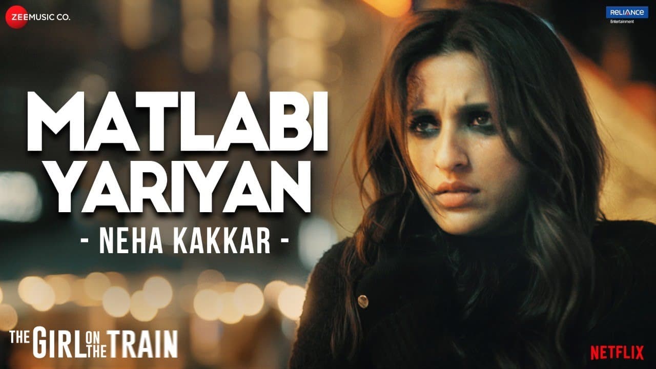 Matlabi Yariyan - The Girl On The Train | Parineeti Chopra | Neha Kakkar | Vipin Patwa | Kumaar