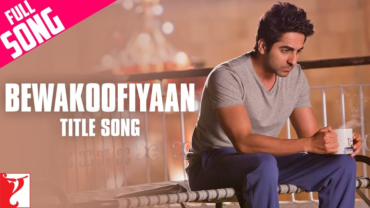 Bewakoofiyaan | Full Title Song | Ayushmann Khurrana, Sonam Kapoor | Raghu Dixit
