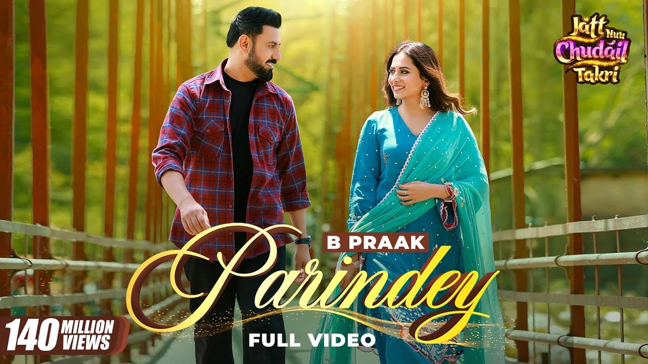Parindey - B Praak | Gippy Grewal, Sargun Mehta & Roopi Gill | Avvy Sra | Latest Punjabi Songs 2024