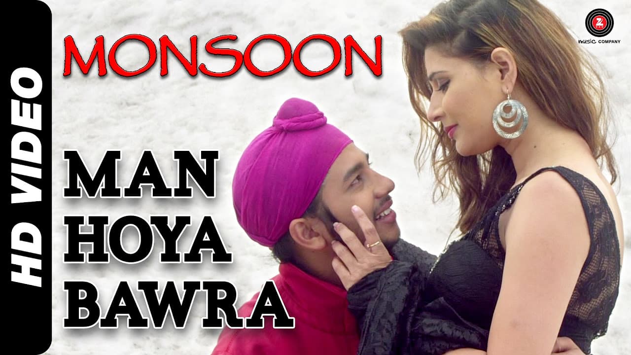 Man Hoya Bawra Full Video | Monsoon | Srishti Sharma & Sudhanshu Aggarwal