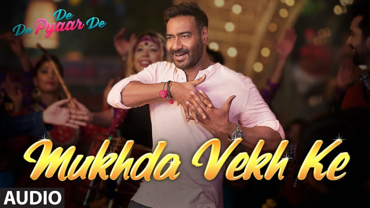 Full Audio: Mukhda Vekh Ke | De De Pyaar De | Ajay D Tabu Rakul l Surjit Bindrakhia Mika S Dhvani B
