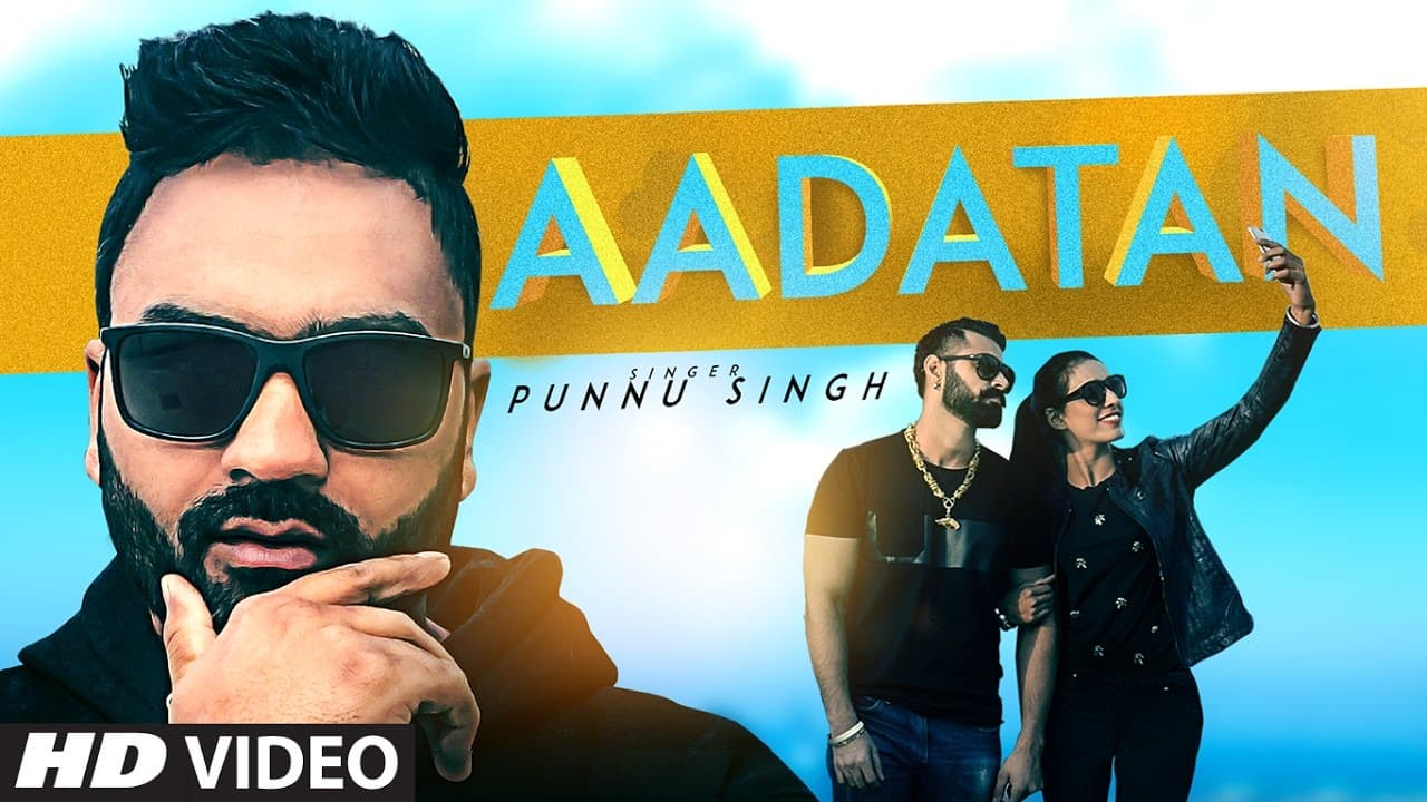 Latest Punjabi Songs 2016 | Aadatan | Punnu Singh | Guys In Charge | New Punjabi Songs 2016
