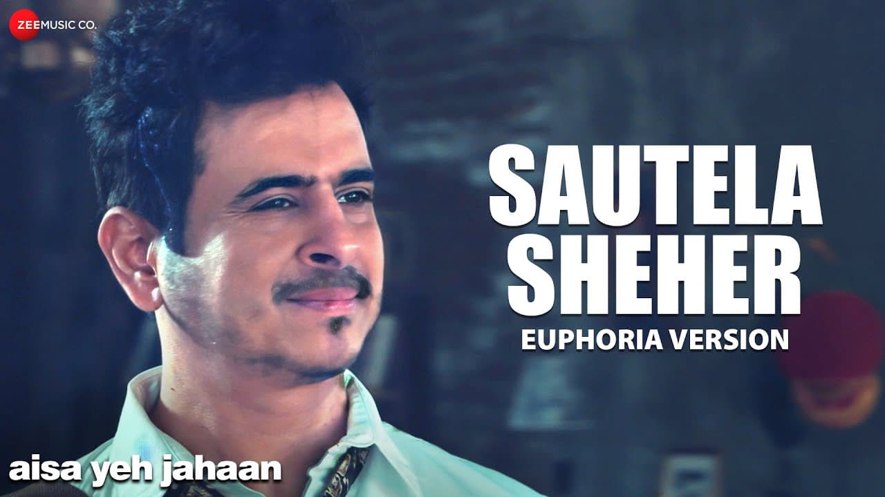Sautela Sheher - Euphoria Version | Aisa Yeh Jahaan | Palash Sen