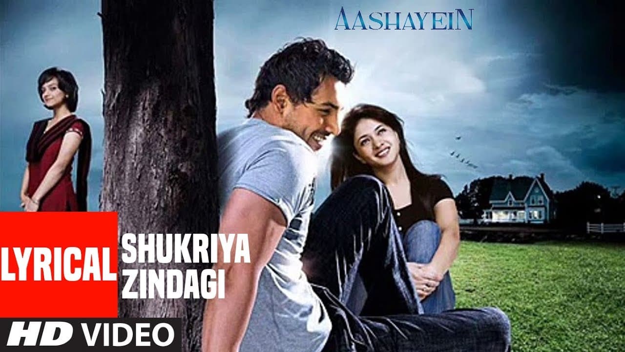 Shukriya Zindagi Lyrical | Aashayein | John Abraham | Shafqat Amanat Ali