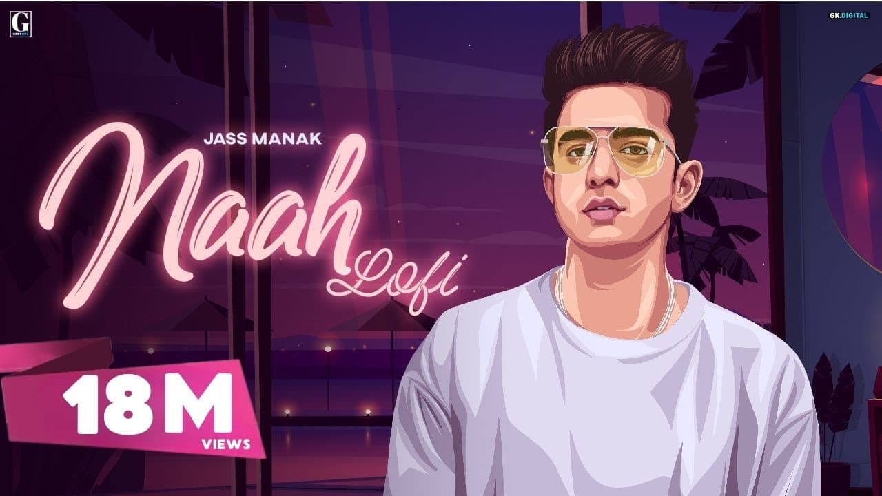 Naah Lofi Version - Jass Manak | Satti Dhillon | Romantic Song | GK Digital | Geet MP3