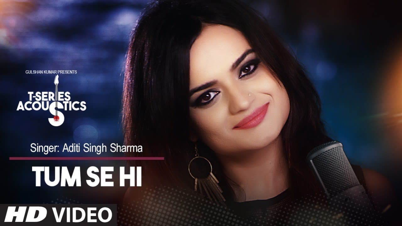 Tum Se Hi Song | T-Series Acoustics | Aditi Singh Sharma