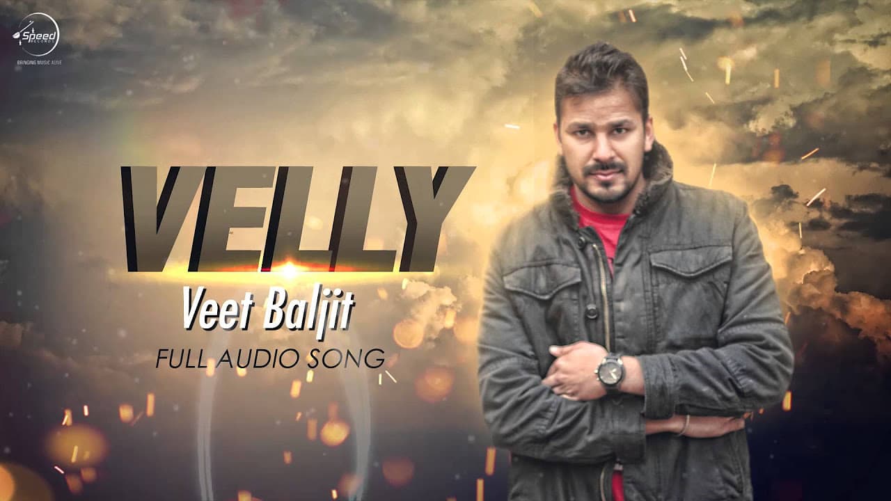 Velly (Full Audio) | Veet Baljit | Punjabi Song 2016 | Speed Records