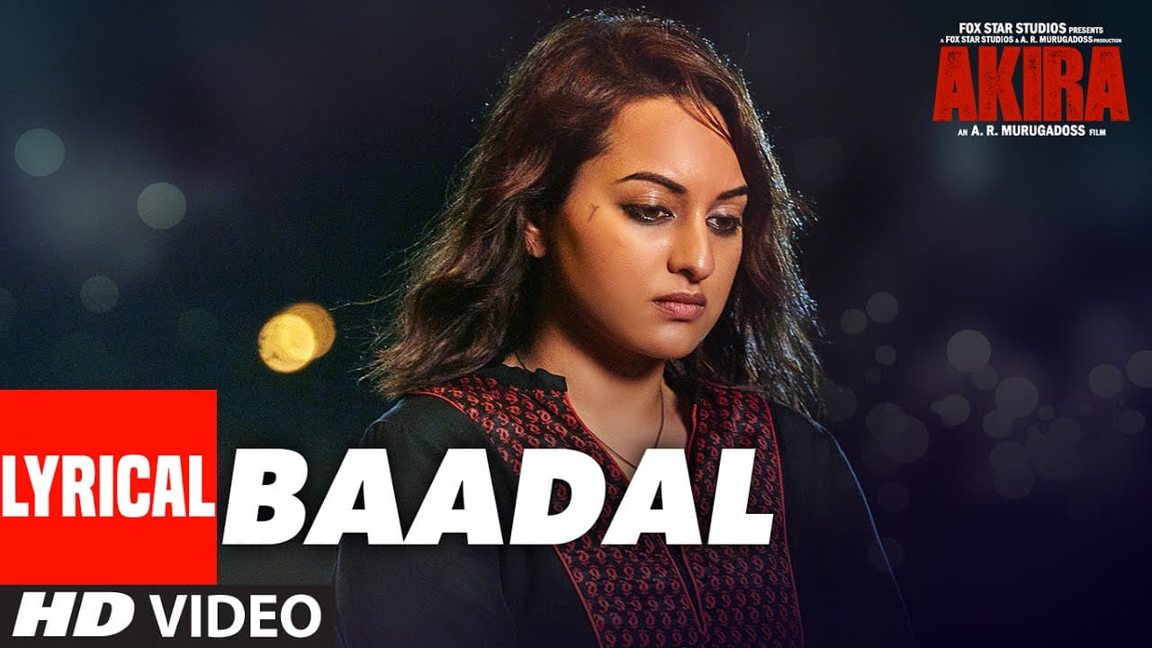 BAADAL Lyrical Video Song | Akira | Sonakshi Sinha | Konkana Sen Sharma | Anurag Kashyap