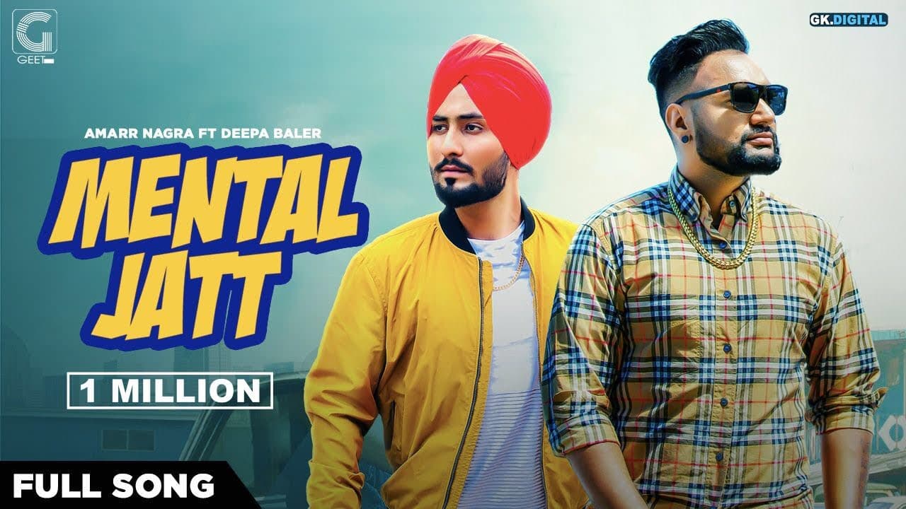 Mental Jatt (Official Song) Amarr Nagra Ft. Deepa Baler | Jaymeet | Punjabi Songs | Geet MP3
