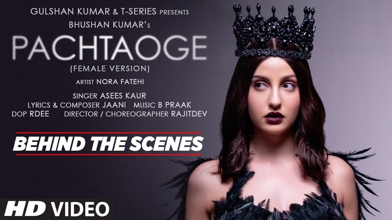Pachtaoge (Female Version) - Behind the Scenes | Nora Fatehi | Asees Kaur | Jaani | B Praak