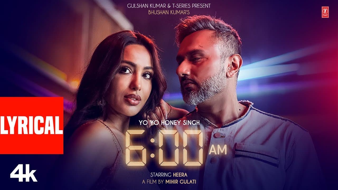 6 AM (Lyrical Video): YO YO HONEY SINGH | HEERA SOHAL | GLORY | BHUSHAN KUMAR