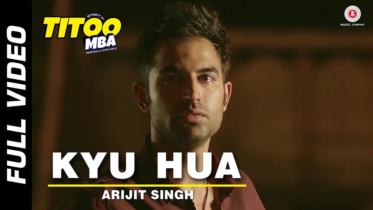 Kyu Hua Full Video | Titoo MBA | Nishant Dahiya & Pragya Jaiswal | Arijit Singh