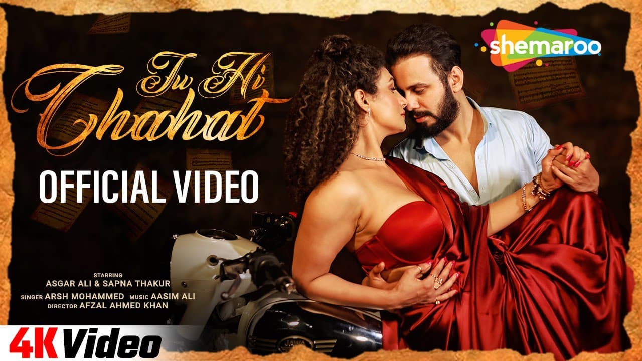 Tu Hi Chahat (Official Video) | Arsh Mohammed | Asgar Ali,Sapna Thakur | Afzal Ahmed Khan | 4K Video