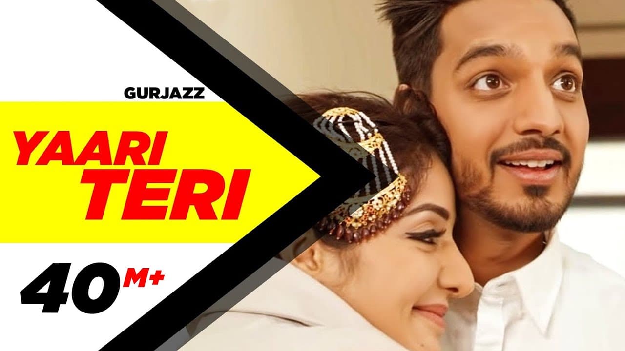 Yaari Teri (Full Song) | Gurjazz Feat.Sonia Mann | Teji Sandhu | Latest Punjabi Songs2017